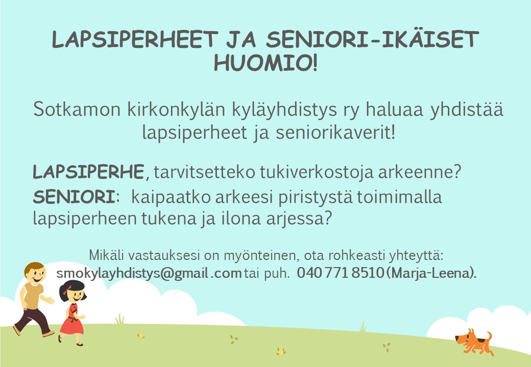 Lapsiperheet ja seniorikaverit huomio!